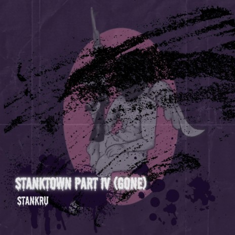 Stanktown, Pt. 4 (Gone)