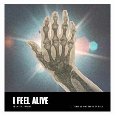 I Feel Alive | Boomplay Music