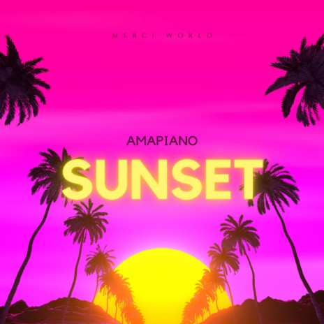 amapiano sunset | Boomplay Music