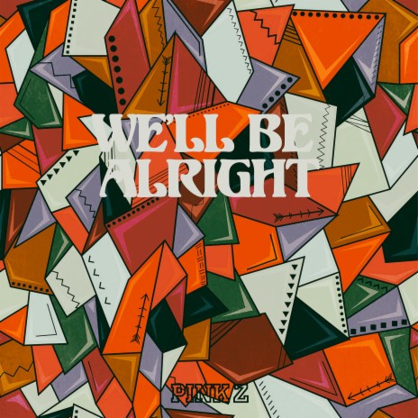 We'll Be Alright | Boomplay Music