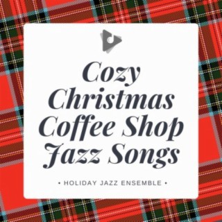 Cozy Christmas Coffee Shop Jazz Songs
