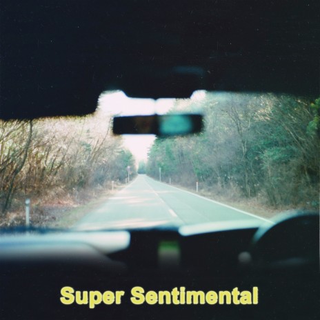Super Sentimental | Boomplay Music
