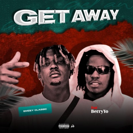 Get Away ft. Berry Yo | Boomplay Music