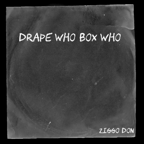 Drape Who Box Who | Boomplay Music