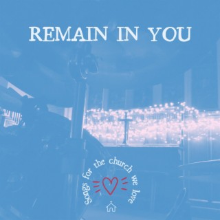 Remain In You