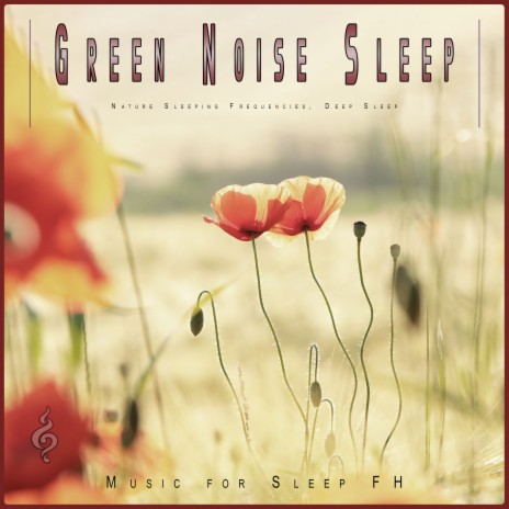 Soft Relaxing Green Noise ft. Restful Slumber Ensemble & Music for Sleep FH