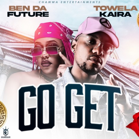 Go Get (Ben da future) ft. Towela kaira | Boomplay Music