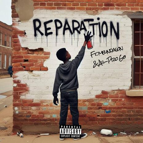 Reparations (Radio Edit) ft. Melinda’s Son & All-Pro Go | Boomplay Music