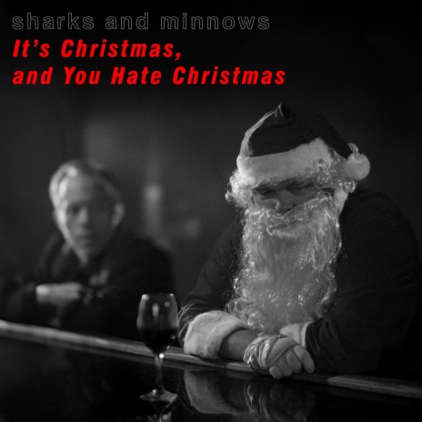 It's Christmas, and You Hate Christmas (Xmas in July Version)