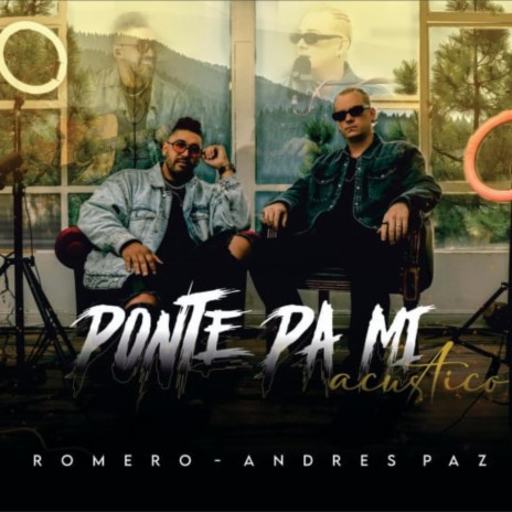 Ponte Pa Mi Acustico ft. Andres Paz Producer | Boomplay Music