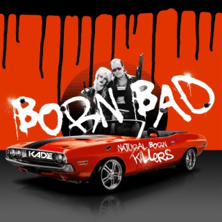 Born Bad (Natural Born Killers)