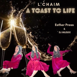 L'Chaim A Toast To Life