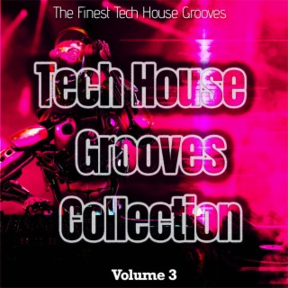Tech House Grooves Collection, Vol. 3 - the Finest Tech House Grooves
