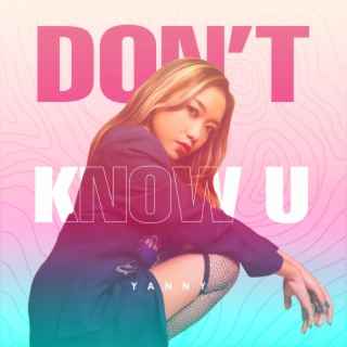 Don't Know U lyrics | Boomplay Music