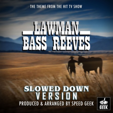 Lawman: Bass Reeves Main Theme (From Lawman Bass Reeves) (Slowed Down Version) | Boomplay Music