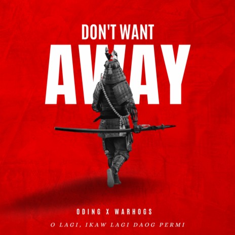 Don't want AWAY ft. WarHogs Music | Boomplay Music