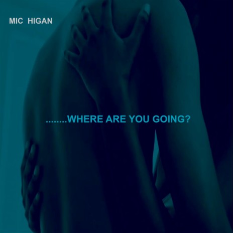 Where Are You Going | Boomplay Music