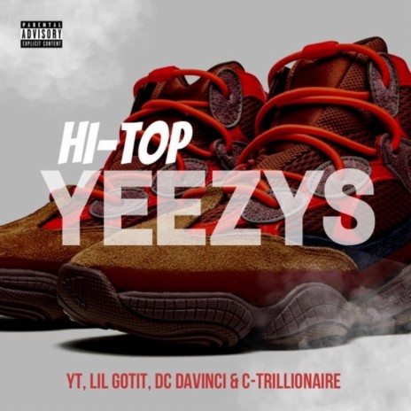Hi-Top Yeezys ft. Lil Gotit, BeyondRichYT, C-Trillionaire & FYB