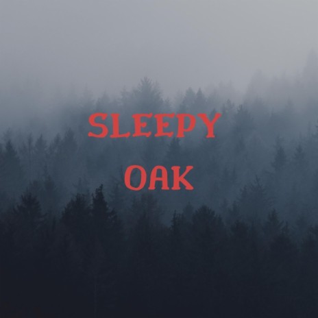Sleepy Oak