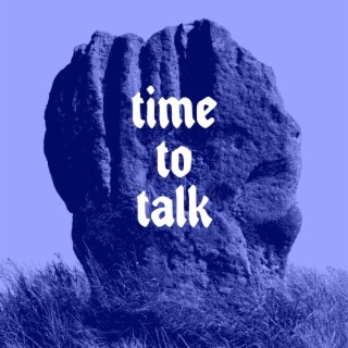 Time To Talk lyrics | Boomplay Music