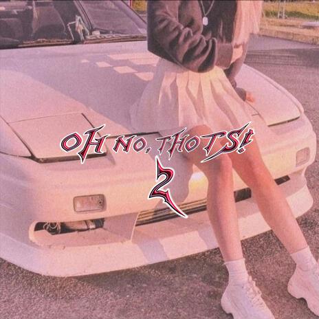 Oh no, THOTS! 2 | Boomplay Music