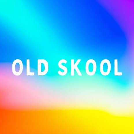 old skool | Boomplay Music