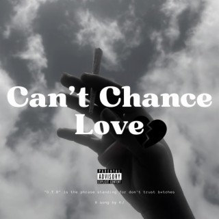 Can't Chance Love