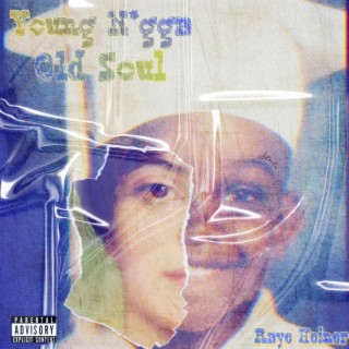Young N*gga, Old Soul