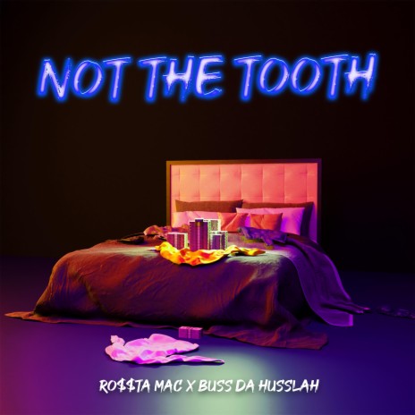 Not the Tooth ft. Buss da Husslah | Boomplay Music