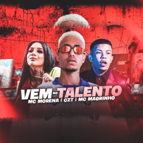 Vem no Talento ft. Mc Morena & Mc Magrinho | Boomplay Music