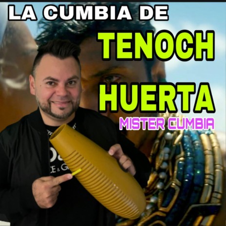La Cumbia de Tenoch Huerta | Boomplay Music
