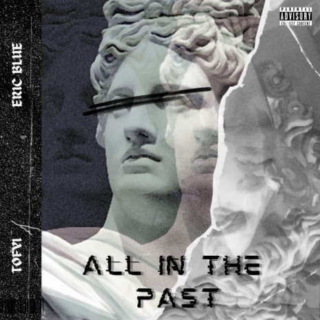 All in the Past ft. ERIC BLUE | Boomplay Music
