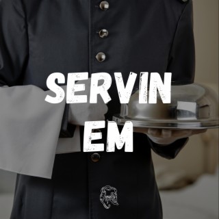 Servin' em