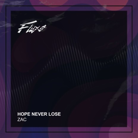 Hope Never Lose (Edit)