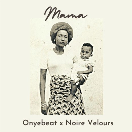Mama ft. Noire Velours | Boomplay Music