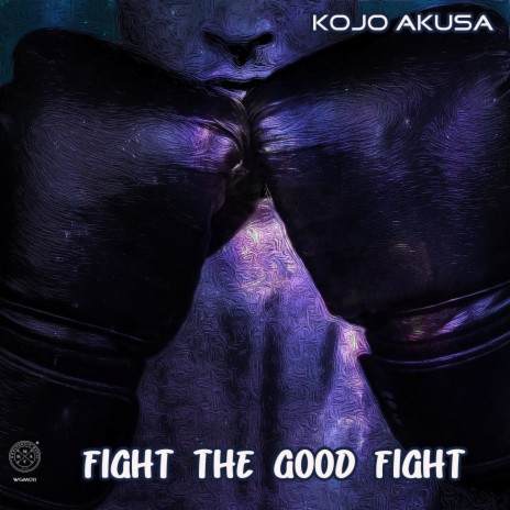 Fight The Good Fight | Boomplay Music