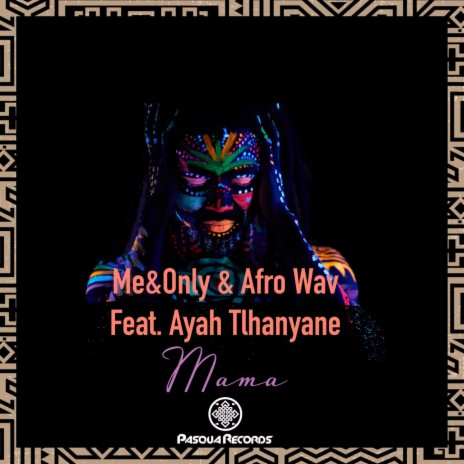 Mama ft. Afro Wav & Ayah Tlhanyane | Boomplay Music