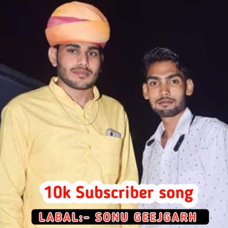10k subscribe song (Rajasthani) | Boomplay Music
