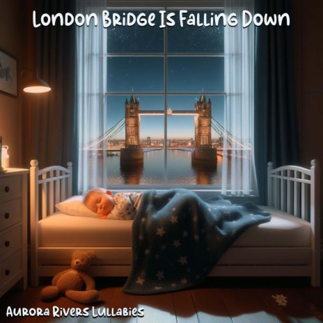 London Bridge Is Falling Down (Lullaby) | Boomplay Music