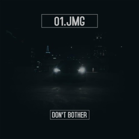 DONT BOTHER | Boomplay Music