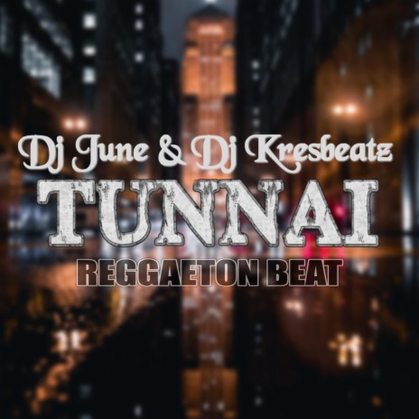 Tunnai ft. DJ June | Boomplay Music