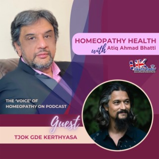 EP35: Homeopathy and Transformational Alchemy with Tjok Gde Kethyasa