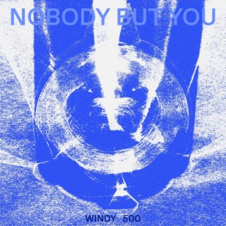 NOBODY BUT YOU