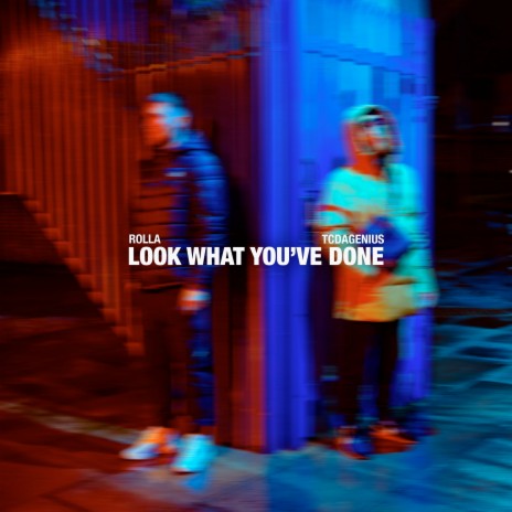 Look What You've Done ft. TCDAGENIUS | Boomplay Music