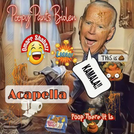 Poopy Pants Biden (Acapella) | Boomplay Music