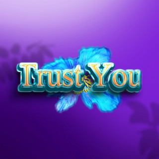 Trust You