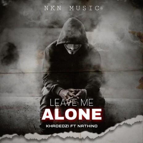 Leave Me Alone (feat. Nathino) | Boomplay Music