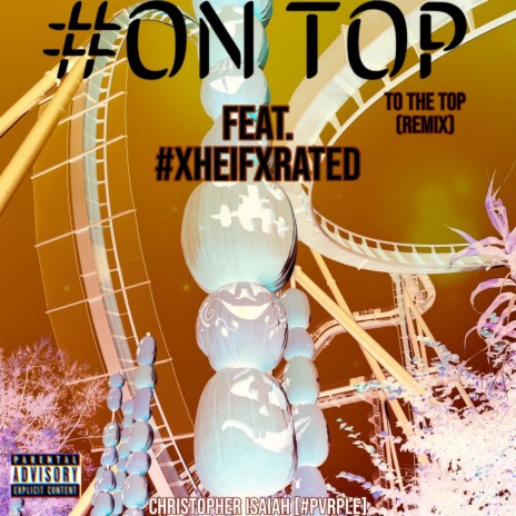 #ONTOP (#POEMIX) ft. XHEIFXRATED | Boomplay Music