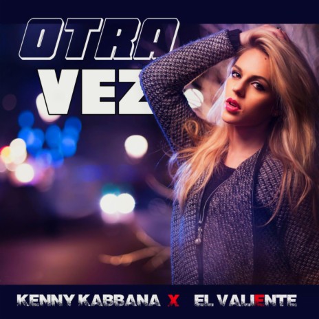 Otra Vez ft. El Valiente | Boomplay Music
