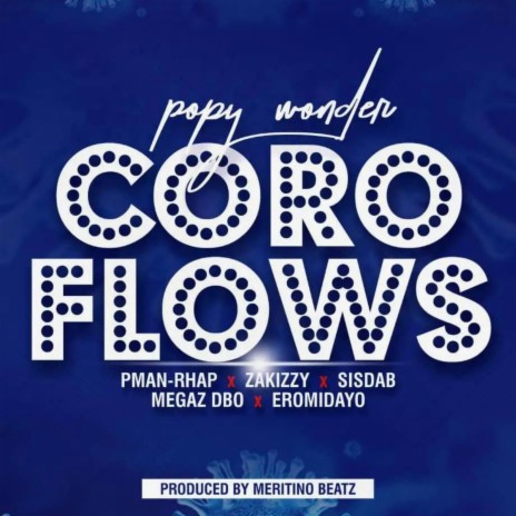 CoroFlows ft. Zakizzy, Sisdab, Eromidayo, Pman rap & Megaz dbo | Boomplay Music